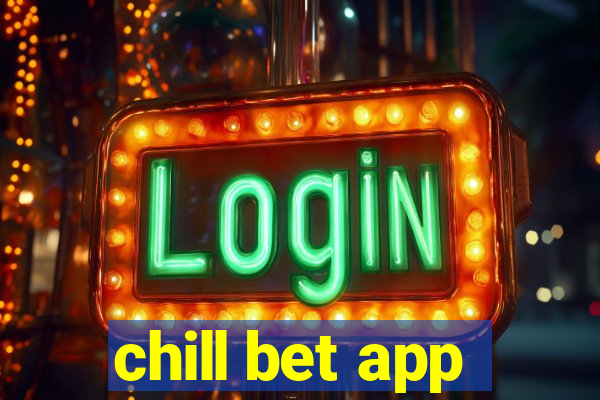 chill bet app